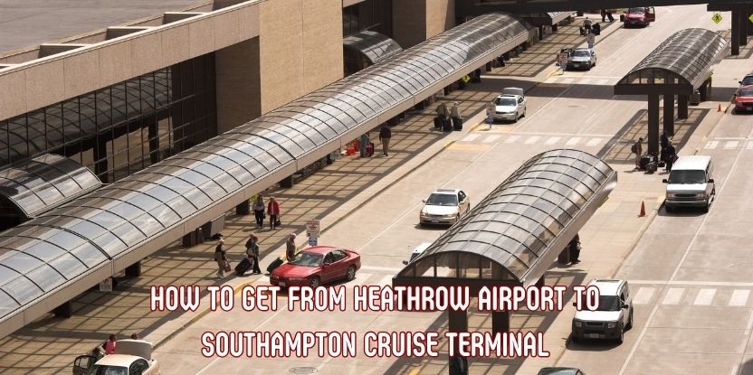 how to get from heathrow airport to southampton cruise terminal